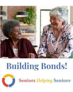 Building Bonds: 3 Seniors Helping Seniors® Ways To Make Friends In Your Golden Years