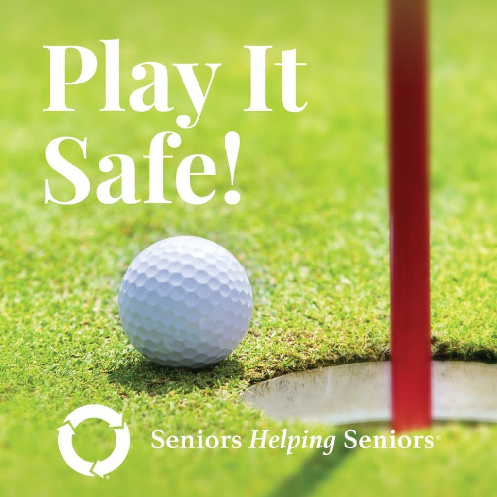 3 Seniors Helping Seniors® Tips For A Safe And Successful Day On The Links!