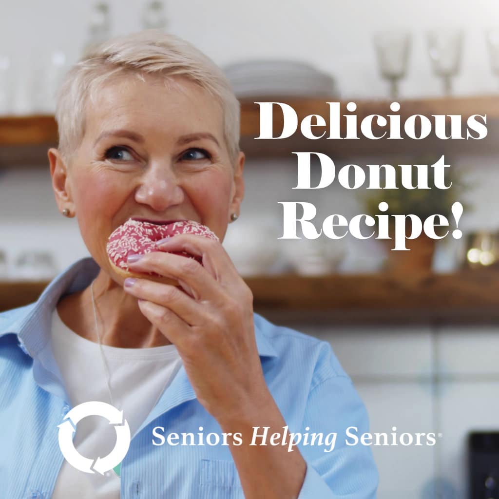 Seniors Helping Seniors Eats! – Delicious Donut Recipe