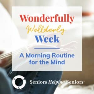Wonderfully Wellderly Week: A Morning Routine for The Mind