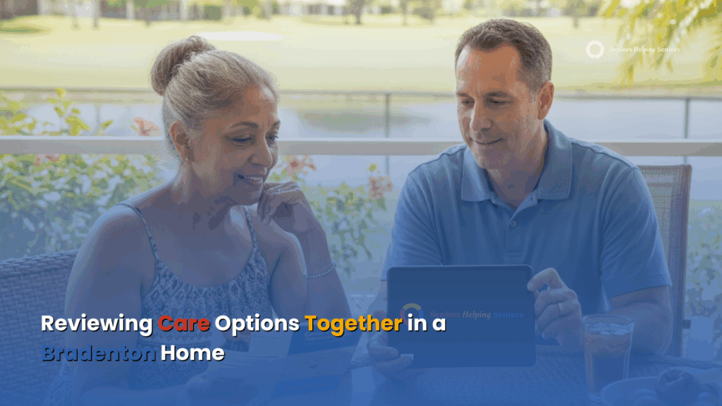 Senior and adult child reviewing care options at home in Bradenton