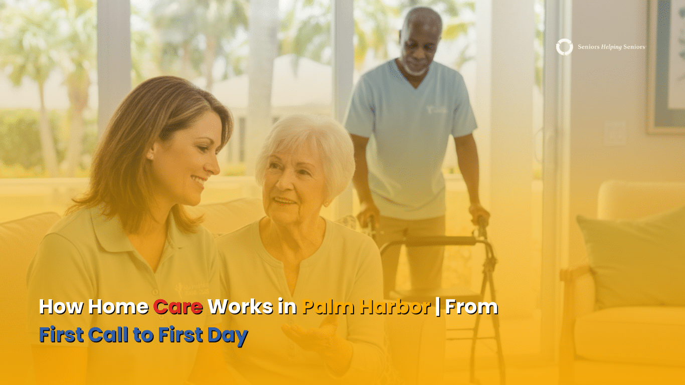 How Home Care Works, From First Call to First Day of Care in Palm Harbor