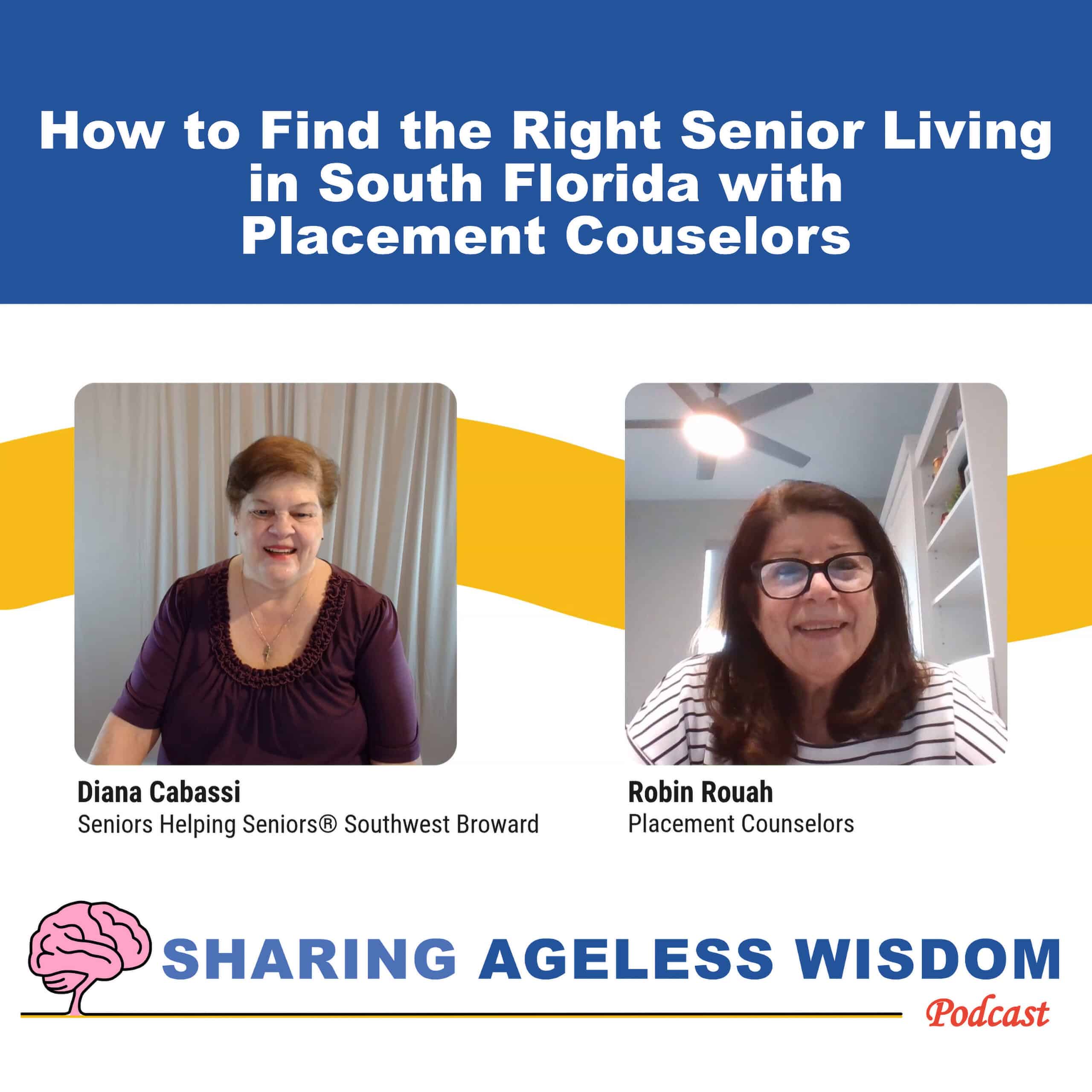 Sharing Ageless Wisdom Episode 4: The Senior Living Connection with Robin Rouah – Senior Living Options in South Florida