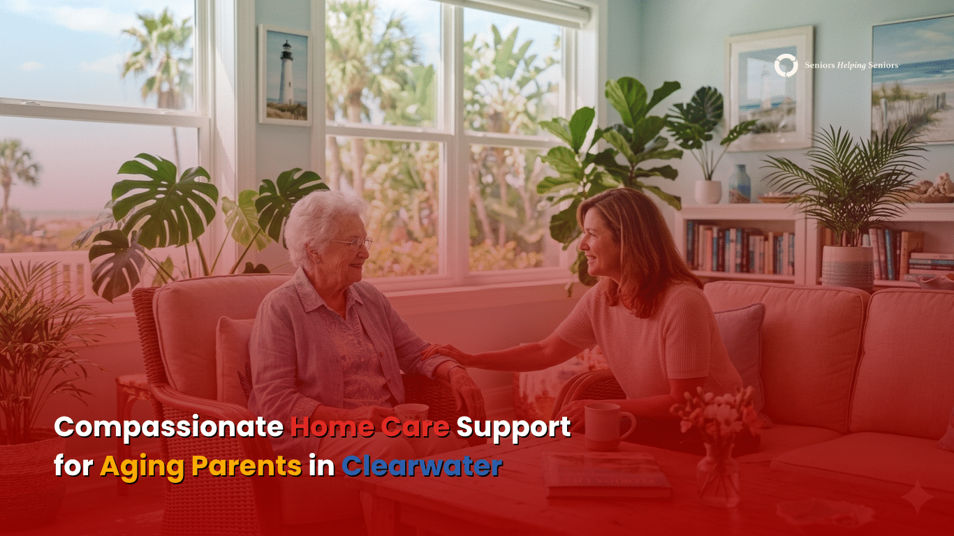 Signs Your Aging Parent Needs Help at Home in Clearwater