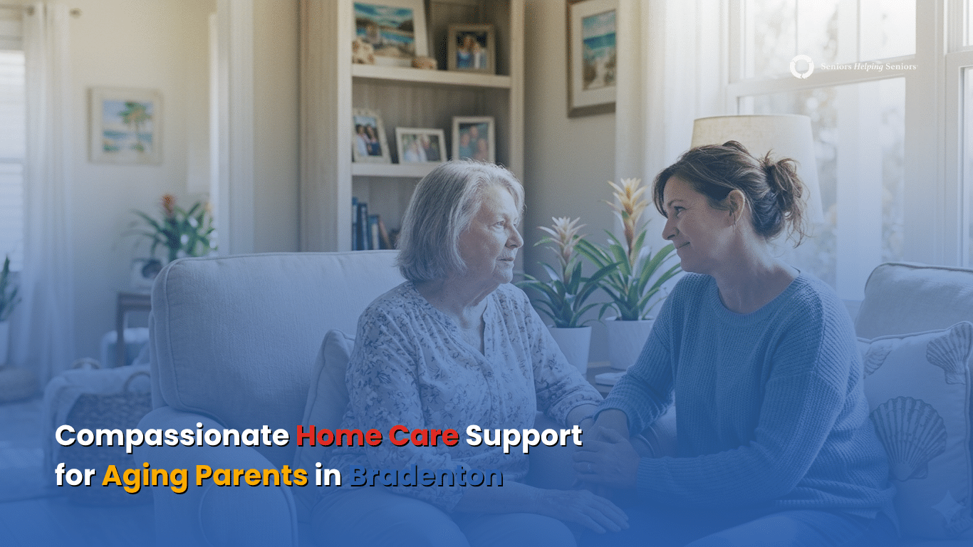 Signs Your Aging Parent Needs Help at Home in Bradenton