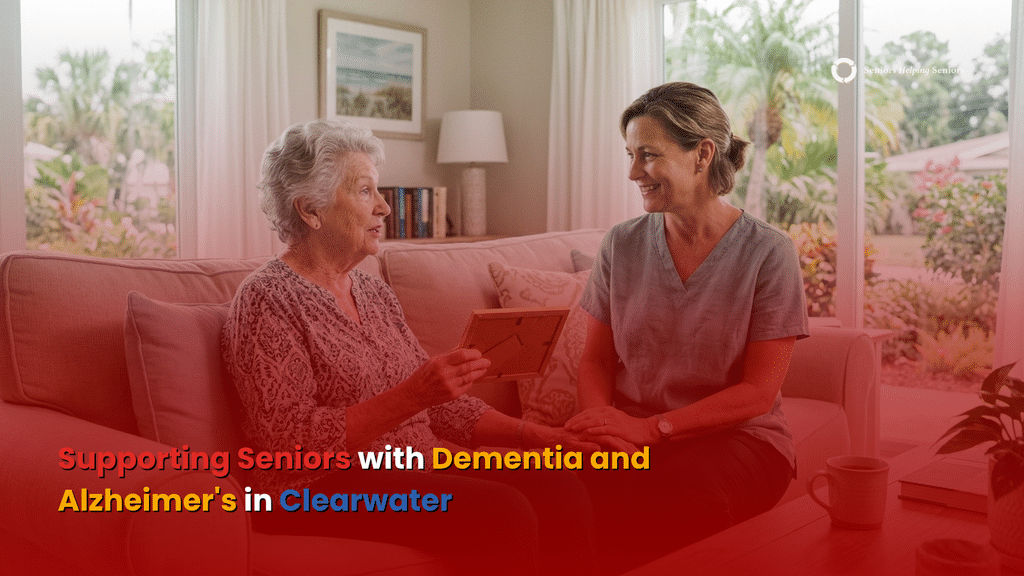 Supporting Seniors with Dementia and Alzheimer's in Clearwater
