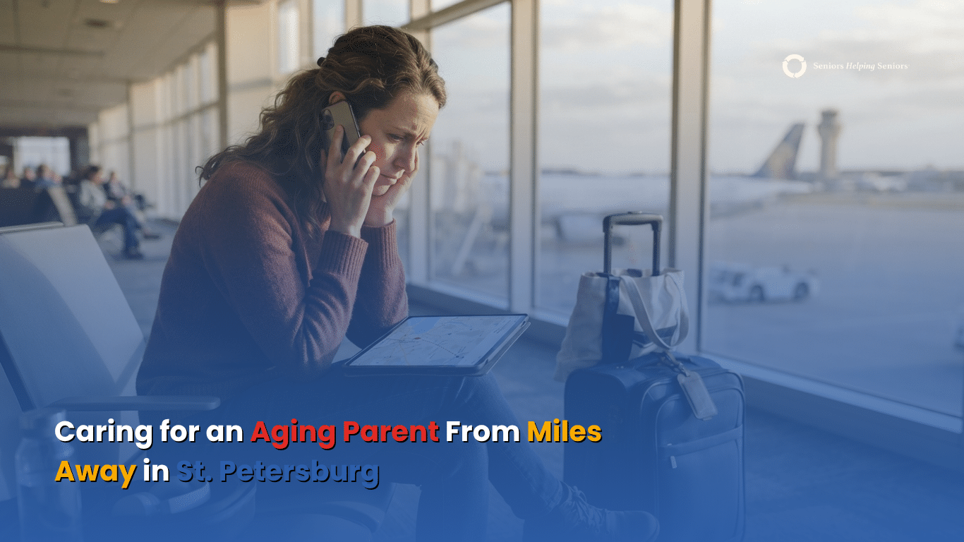 Long-Distance Caregiving: How to Help an Aging Parent in St. Petersburg From Far Away