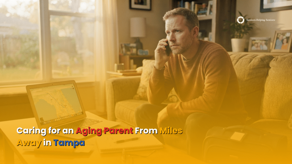 Caring for an Aging Parent From Miles Away in Tampa